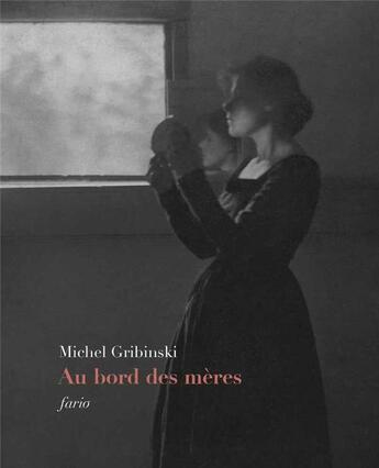 Couverture du livre « Au bord des mères » de Michel Gribinski aux éditions Fario