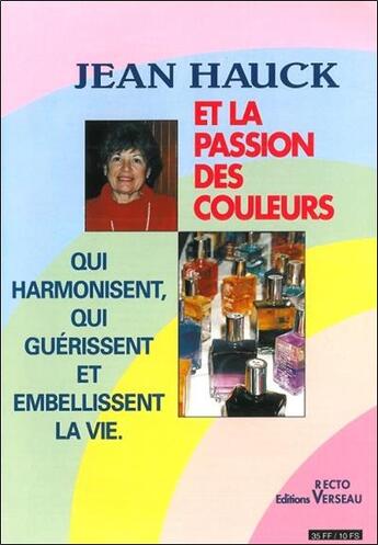 Couverture du livre « La passion des couleurs qui harmonisent, qui guerissent et embellissent la vie » de  aux éditions Recto Verseau