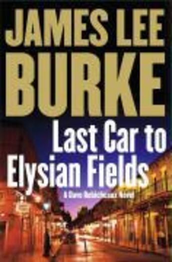 Couverture du livre « Last Car to Elysian Fields » de James Lee Burke aux éditions Editions Racine