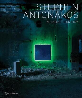 Couverture du livre « Stephen antonakos neon and geometry /anglais » de Ebony David aux éditions Rizzoli