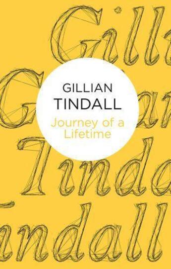 Couverture du livre « Journey of a Lifetime » de Gillian Tindall aux éditions Macmillan Bello Digital