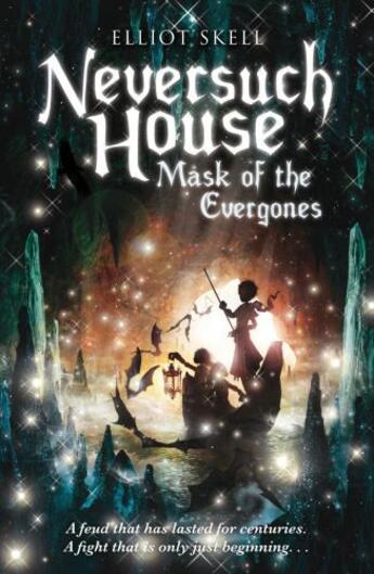 Couverture du livre « Neversuch House: Mask of the Evergones » de Elliot Skell aux éditions Simon And Schuster Uk