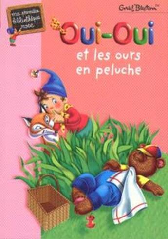 Couverture du livre « Oui-Oui et les ours en peluche » de Enid Blyton aux éditions Hachette Jeunesse