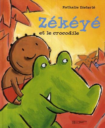 Couverture du livre « Zékéyé et le crocodile » de Nathalie Dieterle aux éditions Hachette Enfants