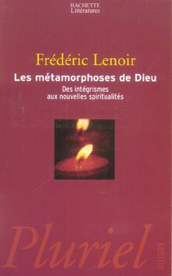 Couverture du livre « Les Metamorphoses De Dieu ; Des Integrismes Aux Nouvelles Spiritualites » de Frederic Lenoir aux éditions Pluriel