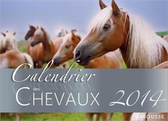 Couverture du livre « Calendrier des chevaux 2014 » de Emilie Gillet aux éditions Larousse