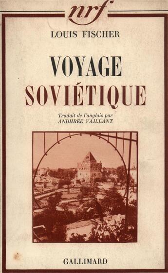 Couverture du livre « Voyage sovietique » de Fischer Louis aux éditions Gallimard