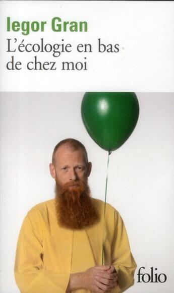 Couverture du livre « L'écologie en bas de chez moi » de Iegor Gran aux éditions Folio