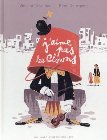 Couverture du livre « J'aime pas les clowns » de Vincent Cuvellier et Remi Courgeon aux éditions Gallimard Jeunesse Giboulees