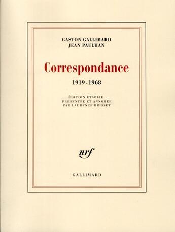 Couverture du livre « Correspondance (1919-1968) » de Gaston Gallimard et Jean Paulhan aux éditions Gallimard