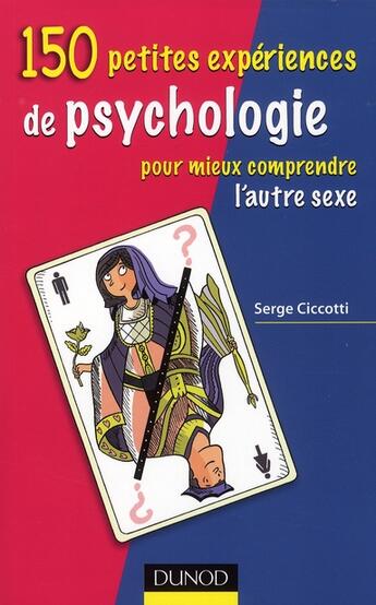 Couverture du livre « 100 petites expériences de psychologie pour mieux comprendre l'autre sexe » de Serge Ciccotti aux éditions Dunod