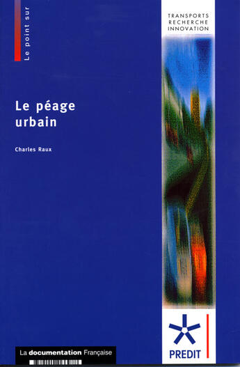 Couverture du livre « Le point sur ; le péage urbain » de Charles Raux aux éditions Documentation Francaise