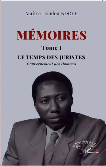 Couverture du livre « Mémoires Tome 1 » de Doudou Ndoye aux éditions L'harmattan