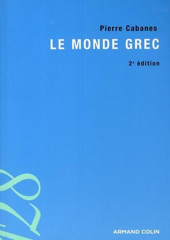 Couverture du livre « Le monde grec (2e édition) » de Cabanes-P aux éditions Armand Colin