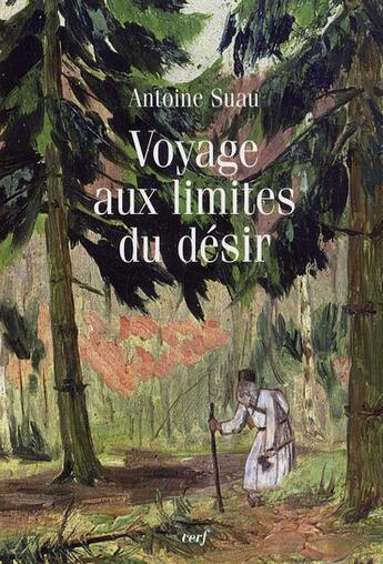 Couverture du livre « Voyage aux limites du désir » de Antoine Suau aux éditions Cerf