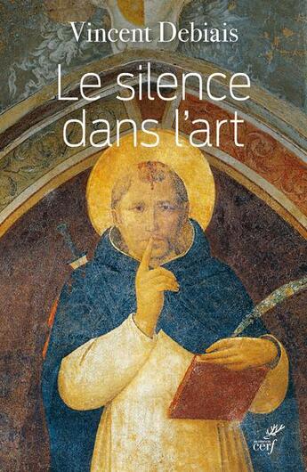 Couverture du livre « Le silence dans l'art » de Vincent Debiais aux éditions Cerf