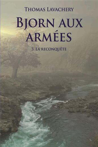 Couverture du livre « Bjorn aux armées Tome 3 : la reconquête » de Thomas Lavachery aux éditions Ecole Des Loisirs