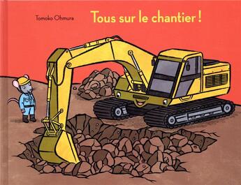 Couverture du livre « Tous sur le chantier ! » de Tomoko Ohmura aux éditions Ecole Des Loisirs