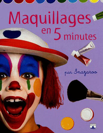 Couverture du livre « Maquillage en cinq minutes » de Snazaroo aux éditions Fleurus