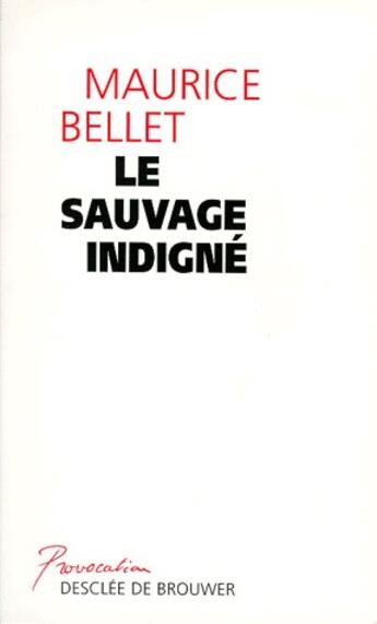 Couverture du livre « Le sauvage indigne » de Maurice Bellet aux éditions Desclee De Brouwer