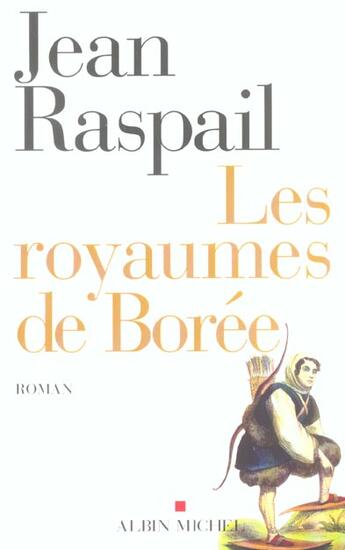 Couverture du livre « Les Royaumes de Borée » de Jean Raspail aux éditions Albin Michel