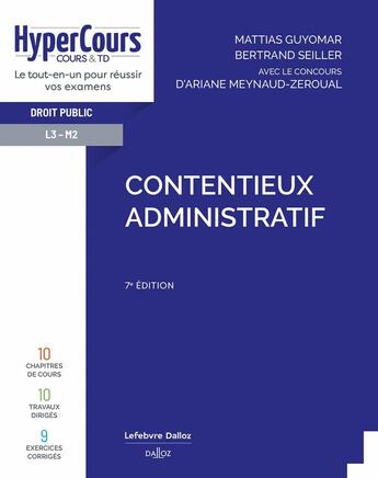 Couverture du livre « Contentieux administratif (7e édition) » de Mattias Guyomar et Bertrand Seiller aux éditions Dalloz