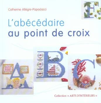 Couverture du livre « L'abecedaire au point de croix » de Allegre-Papadacci C. aux éditions Arts D'interieurs