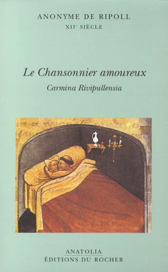 Couverture du livre « Le chansonnier amoureux ; carmina ripollensa » de Anonyme De Ripoll aux éditions Rocher