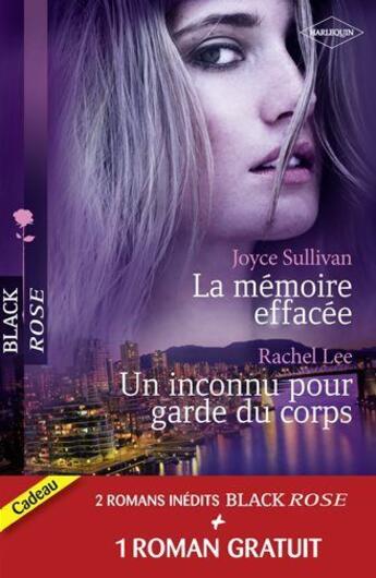 Couverture du livre « La mémoire effacée ; un inconnu pour garde du corps ; dangereuse attirance » de Rachel Lee et Joyce Sullivan aux éditions Harlequin