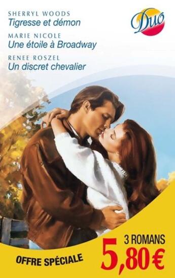 Couverture du livre « Tigresse et démon ; une étoile à Brodway ; un discret chevalier » de Sherryl Woods et Renee Roszel et Marie Nicole aux éditions Harlequin