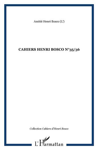 Couverture du livre « Cahiers Henri Bosco Tome 35-Tome 36 » de Amitie Henri Bosco aux éditions L'harmattan