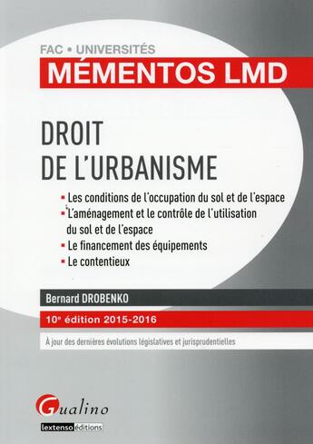 Couverture du livre « Droit de l'urbanisme, 2015-2016 » de Bernard Drobenko aux éditions Gualino