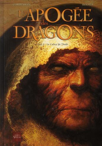 Couverture du livre « L'apogée des dragons Tome 2 ; le calice de Thulé » de Eric Corbeyran et Denis Rodier aux éditions Soleil