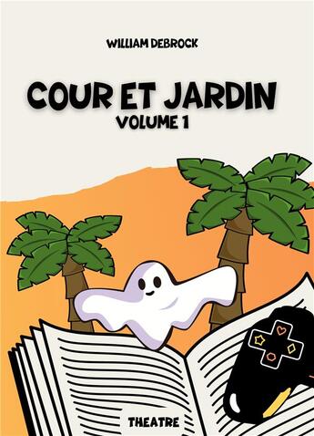 Couverture du livre « Cour et Jardin : Volume 1 » de William Debrock et Alice Vinet aux éditions Books On Demand