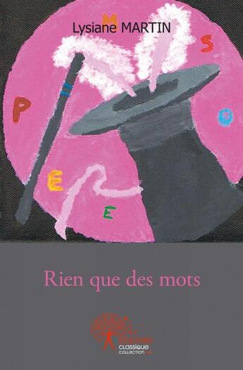 Couverture du livre « Rien que des mots » de Lysiane Martin aux éditions Edilivre