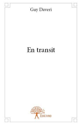 Couverture du livre « En transit » de Guy Daveri aux éditions Edilivre