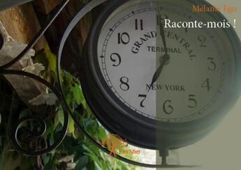 Couverture du livre « Raconte-mois ! » de Melanie Ego aux éditions Edilivre