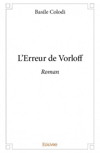 Couverture du livre « L'erreur de Vorloff » de Basile Colodi aux éditions Edilivre