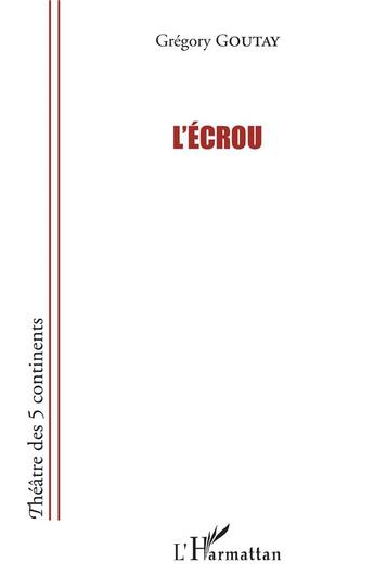 Couverture du livre « L'écrou » de Gregory Goutay aux éditions L'harmattan