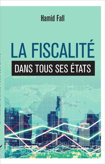 Couverture du livre « La fiscalité dans tous ses états » de Hamid Fall aux éditions L'harmattan