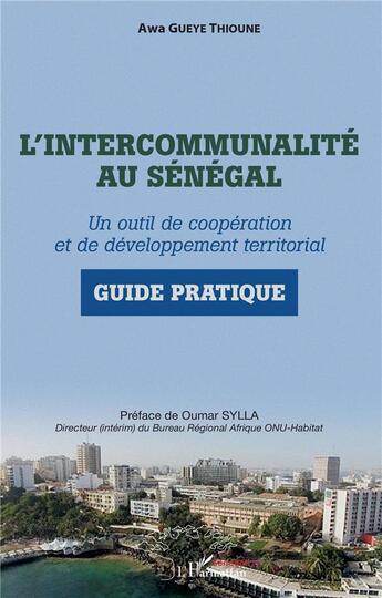 Couverture du livre « L'intercommunalité au Sénégal : un outil de coopération et de développement territorial » de Awa Gueye Thioune aux éditions L'harmattan