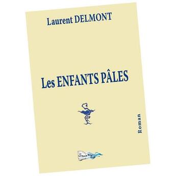 Couverture du livre « Les enfants pales » de Laurent Delmont aux éditions Bord Du Lot