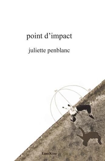 Couverture du livre « Point d'impact » de Juliette Penblanc aux éditions Editions Lanskine