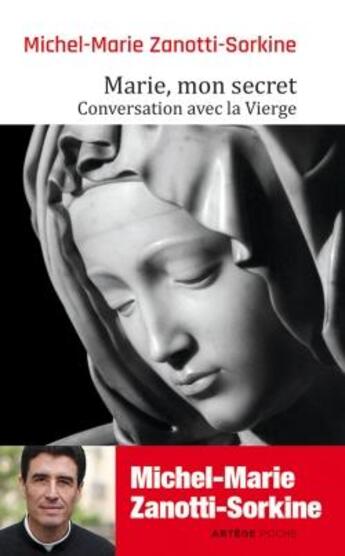 Couverture du livre « Marie mon secret » de Michel-Marie Zanotti-Sorkine aux éditions Artege