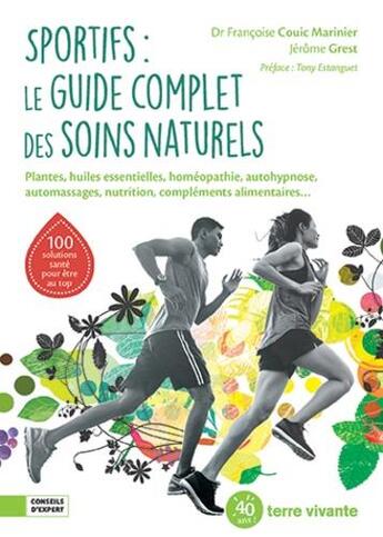 Couverture du livre « Sportifs : le guide complet des soins naturels » de Francoise Couic-Marinier aux éditions Terre Vivante