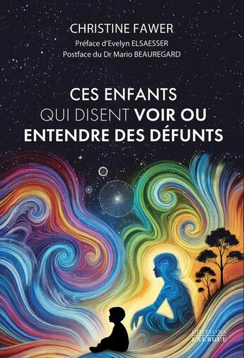 Couverture du livre « Ces enfants qui disent voir ou entendre des défunts » de Christine Fawer aux éditions Exergue