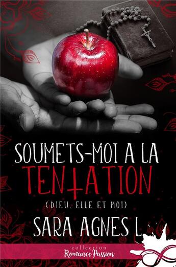 Couverture du livre « Soumets-moi à la tentation (Dieu, elle et moi) » de Sara Agnes L. aux éditions Collection Infinity