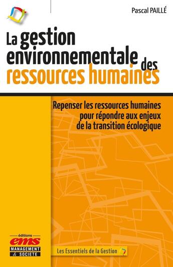 Couverture du livre « La gestion environnementale des ressources humaines : Repenser les ressources humaines pour répondre aux enjeux de la transition écologique » de Pascal Paille aux éditions Ems