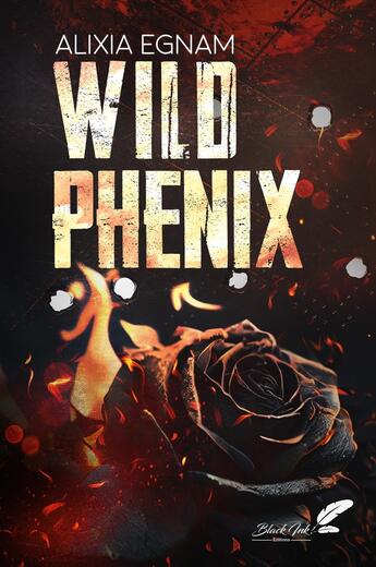 Couverture du livre « Wild Phenix » de Alixia Egnam aux éditions Black Ink