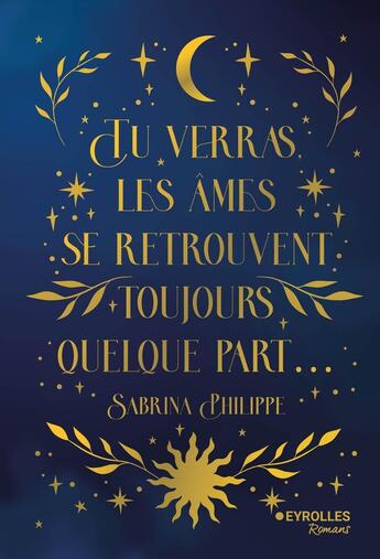 Couverture du livre « Tu verras, les âmes se retrouvent toujours quelque part... » de Sabrina Philippe aux éditions Eyrolles